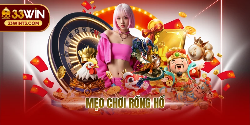 Mẹo Chơi Rồng Hổ Tại 33WIN- Chiến Lược Rinh Thưởng Lớn 1 Mẹo Chơi Rồng Hổ Tại 33WIN- Chiến Lược Rinh Thưởng Lớn