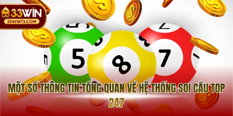 Một số thông tin tổng quan về hệ thống soi cầu top 247
